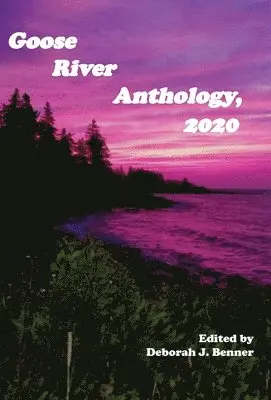 Deborah J Benner - Goose River Anthology, 2020, Inbunden. Tillgänglighet: Lägg i varukorg