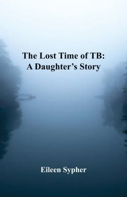 Eileen Sypher - Lost Time of TB, E-bok. Tillgänglighet: Lägg i varukorg
