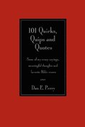 101 Quirks, Quips and Quotes: Some of my crazy sayings, meaningful thoughts and favorite Bible verses.