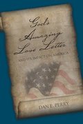 God's Amazing Love Letter: and its impact on America