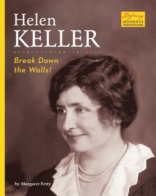 Margaret Fetty - Helen Keller: Break Down the Walls!, Häftad