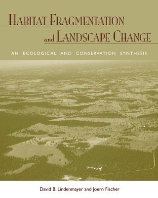 David B. Lindenmayer, Joern Fischer - Habitat Fragmentation and Landscape Change, Häftad. Tillgänglighet: Tillfälligt slut