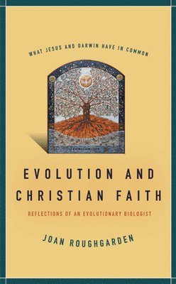 Joan Roughgarden - Evolution and Christian Faith, Inbunden