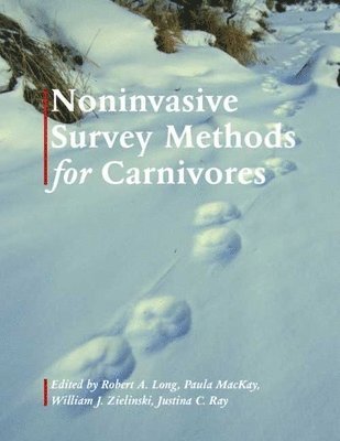 Robert A. Long, Paula MacKay, Robert A. Long, Paula MacKay, Justina Ray, William Zielinski - Noninvasive Survey Methods for Carnivores, Häftad. Tillgänglighet: Lägg i varukorg