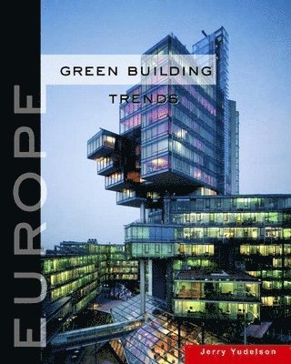 Jerry Yudelson - Green Building Trends, Inbunden. Tillgänglighet: Tillfälligt slut