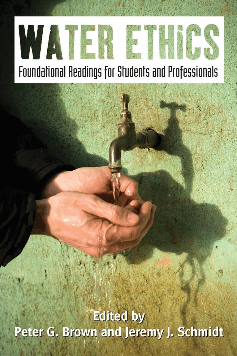 Peter G. Brown, Jeremy J. Schmidt, Peter G. Brown, Jeremy J. Schmidt - Water Ethics, Häftad. Tillgänglighet: Tillfälligt slut