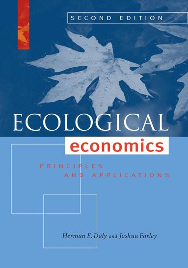 Ecological Economics, Second Edition av Herman E Daly, Joshua Farley