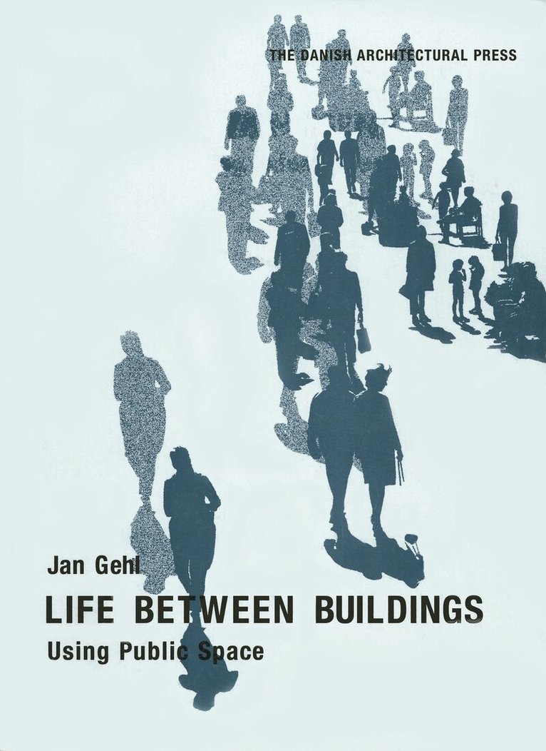 Jan Gehl - Life Between Buildings, Häftad