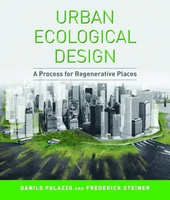 Danilo Palazzo, Frederick R. Steiner - Urban Ecological Design, Inbunden. Tillgänglighet: Tillfälligt slut
