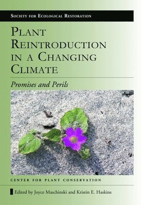 Joyce Maschinski, Kristin E. Haskins - Plant Reintroduction in a Changing Climate, Häftad. Tillgänglighet: Tillfälligt slut