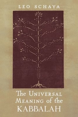 Leo Schaya - Universal Meaning of the Kabbalah, Häftad