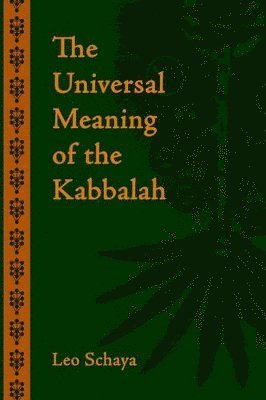 Leo Schaya - Universal Meaning of the Kabbalah, Inbunden