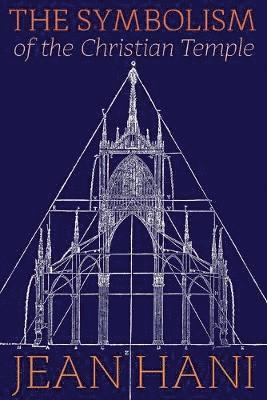 Jean Hani - Symbolism of the Christian Temple, Häftad. Tillgänglighet: Lägg i varukorg