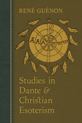 René Guénon - Studies in Dante and Christian Esoterism, Häftad