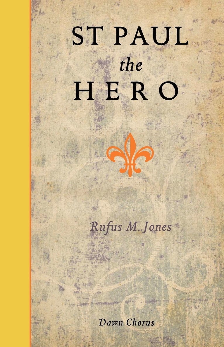Rufus Matthew Jones - St Paul the Hero, Häftad