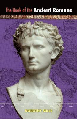 Dorothy Mills - Book of the Ancient Romans, Häftad. Tillgänglighet: Lägg i varukorg