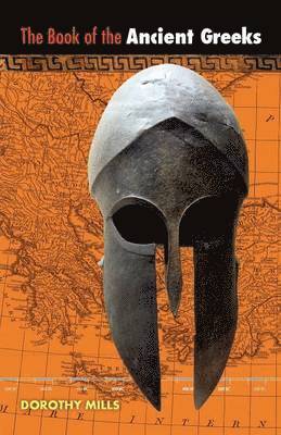 Dorothy Mills - Book of the Ancient Greeks, Häftad. Tillgänglighet: Lägg i varukorg