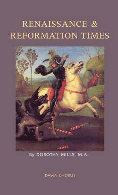 Dorothy Mills - Renaissance and Reformation Times, Inbunden. Tillgänglighet: Lägg i varukorg