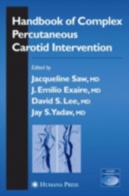 Sanjay Yadav, David S. Lee, Jose Exaire, Jacqueline Saw - Handbook of Complex Percutaneous Carotid Intervention, E-bok