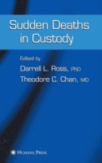 Ted Chan, Darrell L. Ross - Sudden Deaths in Custody, E-bok