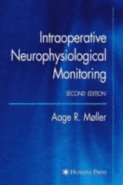 Aage R. Moller - Intraoperative Neurophysiological Monitoring, E-bok