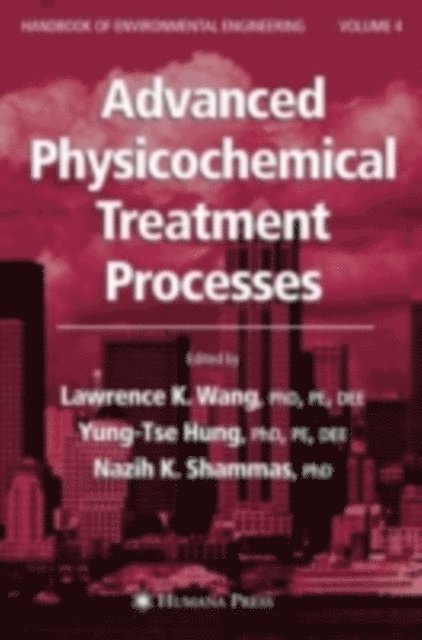 Nazih K. Shammas, Yung-Tse Hung, Lawrence K. Wang - Advanced Physicochemical Treatment Processes, E-bok