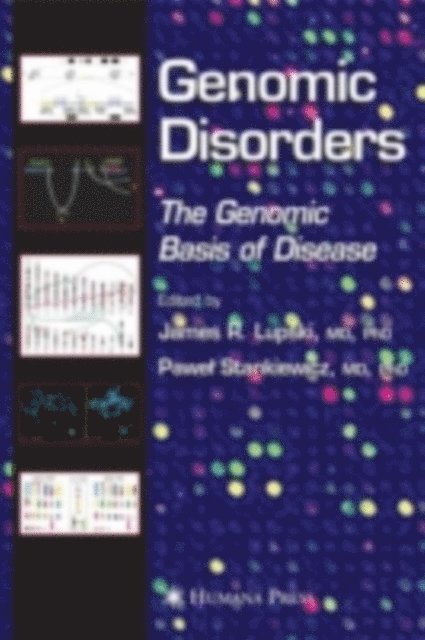 Pawel T. Stankiewicz, James R. Lupski - Genomic Disorders, E-bok