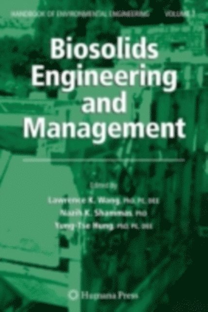 Yung-Tse Hung, Nazih K. Shammas, Lawrence K. Wang - Biosolids Engineering and Management, E-bok