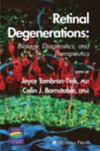 Colin J. Barnstable, Joyce Tombran-Tink - Retinal Degenerations, E-bok