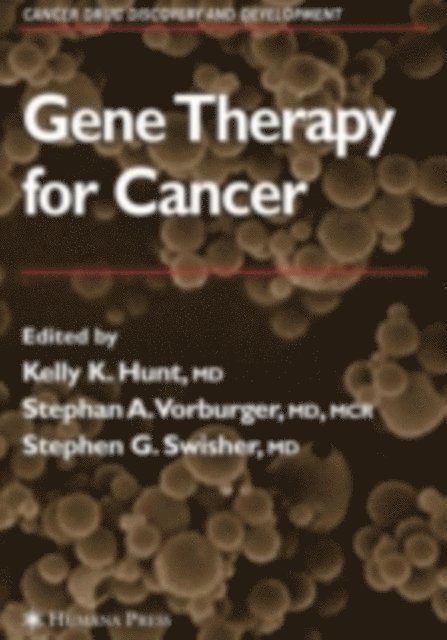 Stephen G. Swisher, Stephan A. Vorburger, Kelly K. Hunt - Gene Therapy for Cancer, E-bok