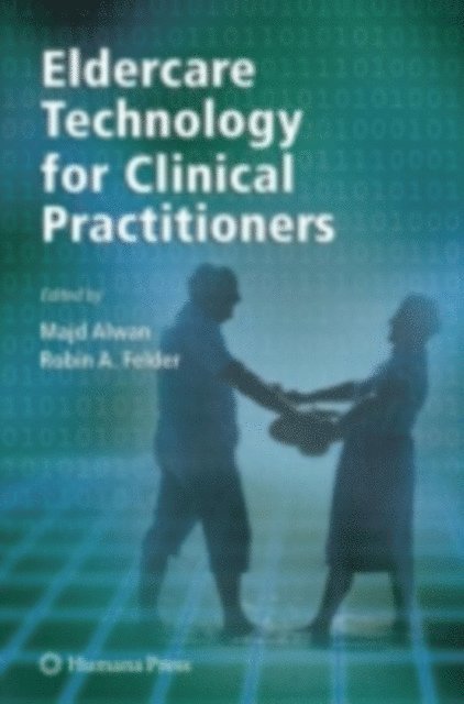 Robin Felder, Majd Alwan - Eldercare Technology for Clinical Practitioners, E-bok