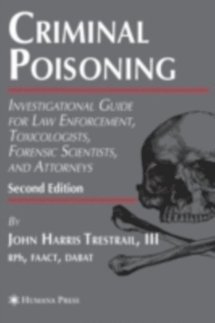 John H. Trestrail, III - Criminal Poisoning, E-bok