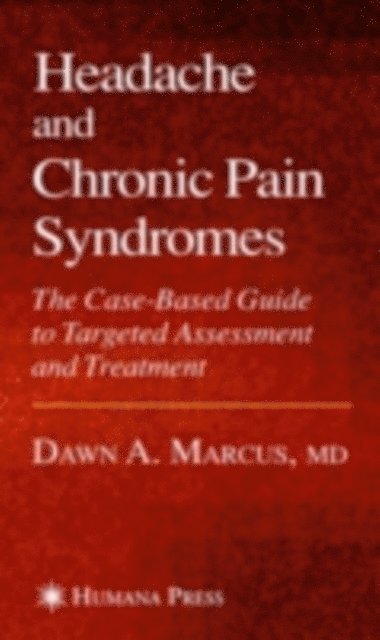 Dawn A. Marcus - Headache and Chronic Pain Syndromes, E-bok
