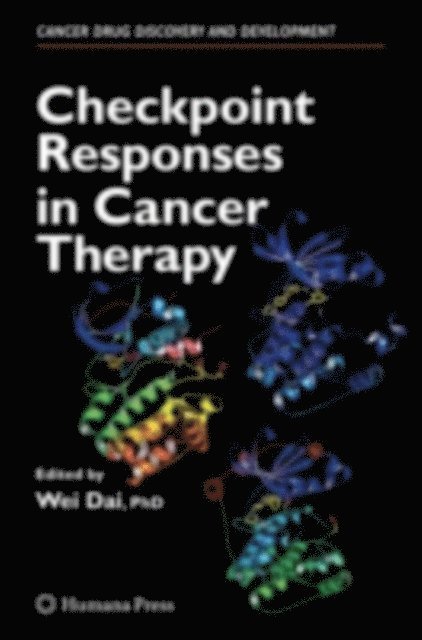 Wei Dai - Checkpoint Responses in Cancer Therapy, E-bok