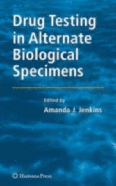 Amanda J. Jenkins - Drug Testing in Alternate Biological Specimens, E-bok