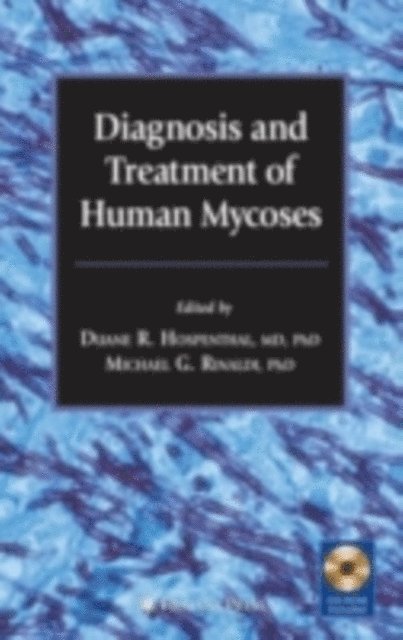 Michael G. Rinaldi, Duane R. Hospenthal - Diagnosis and Treatment of Human Mycoses, E-bok