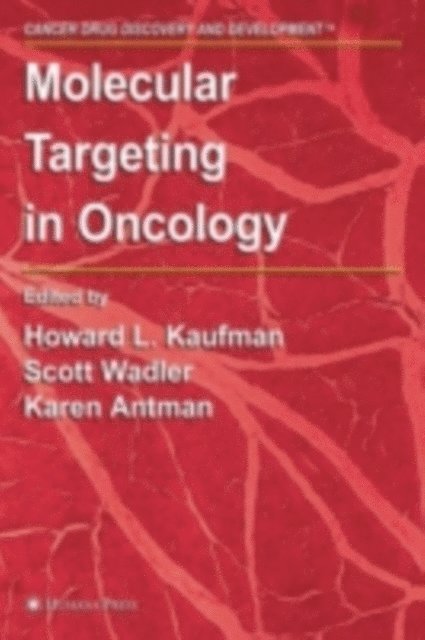 Karen Antman, Scott Wadler, Howard L. Kaufman - Molecular Targeting in Oncology, E-bok