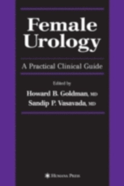 Sandip P. Vasavada, Howard B. Goldman - Female Urology, E-bok