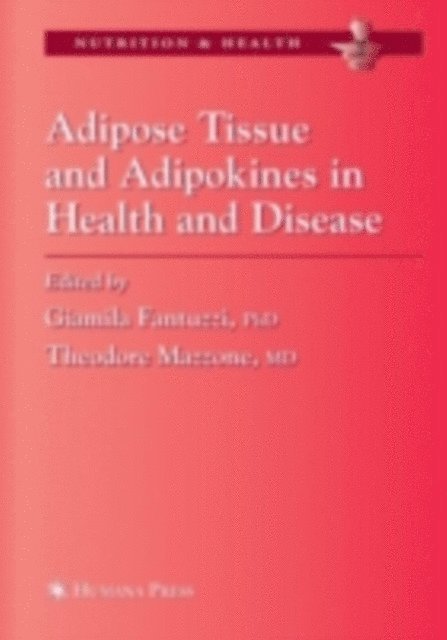 Theodore Mazzone, Giamila Fantuzzi - Adipose Tissue and Adipokines in Health and Disease, E-bok