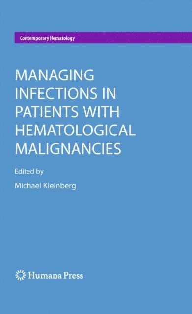 Michael Kleinberg - Managing Infections in Patients With Hematological Malignancies, E-bok