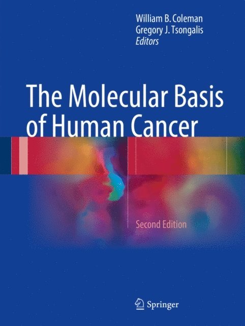 Gregory J. Tsongalis, William B. Coleman - Molecular Basis of Human Cancer, E-bok