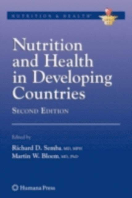 Martin W. Bloem, Richard David Semba - Nutrition and Health in Developing Countries, E-bok