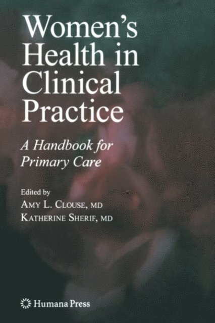 Katherine Sherif, Amy Lynn Clouse - Women's Health in Clinical Practice, E-bok