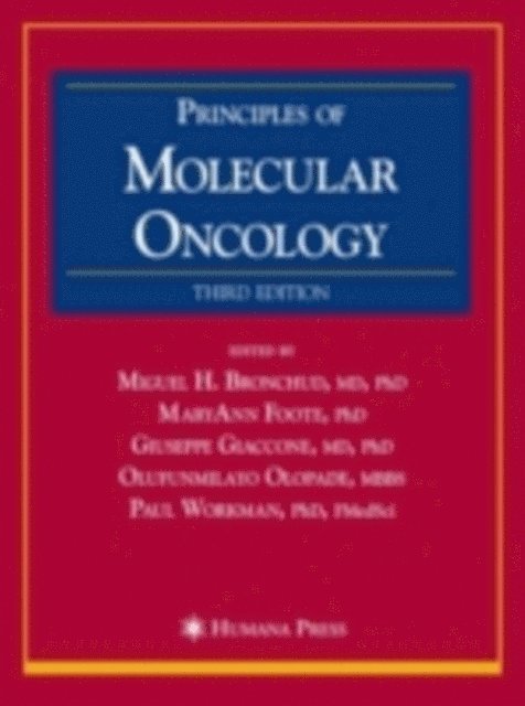 Paul Workman, Olufunmilayo I. Olopade, Giuseppe Giaccone, MaryAnn Foote, Miguel H. Bronchud - Principles of Molecular Oncology, E-bok