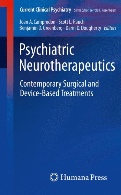 Darin D. Dougherty, Benjamin D. Greenberg, Scott L. Rauch, Joan A. Camprodon - Psychiatric Neurotherapeutics, E-bok