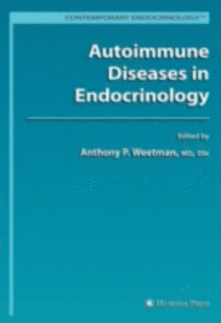 Anthony P. Weetman - Autoimmune Diseases in Endocrinology, E-bok