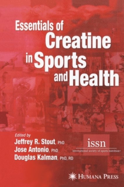 Douglas Kalman, Jose Antonio, Jeffrey R. Stout - Essentials of Creatine in Sports and Health, E-bok