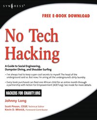 No Tech Hacking: A Guide to Social Engineering, Dumpster Diving, and Shoulder Surfing