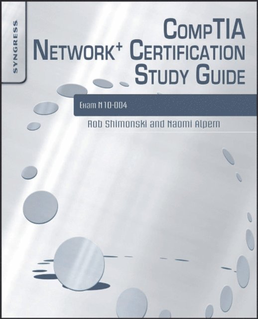 Robert Shimonski - CompTIA Network+ Certification Study Guide: Exam N10-004, E-bok