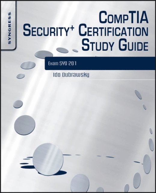 Ido Dubrawsky - CompTIA Security+ Certification Study Guide, E-bok